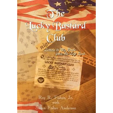 The Lucky Bastard Club: Letters to My Bride from the Left Seat