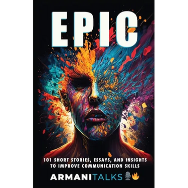 Epic: 101 Short Stories, Essays, and Insights to Improve Communication Skills
