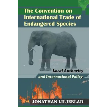 The Convention on International Trade of Endangered Species: Local Authority and International Policy