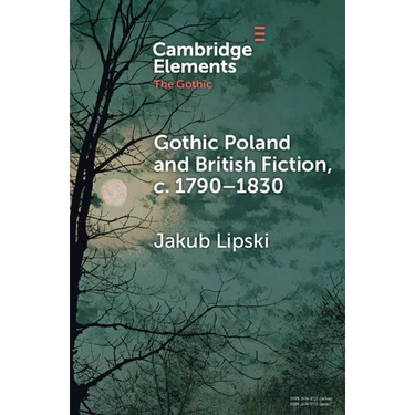 Gothic Poland and British Fiction, c. 1790-1830