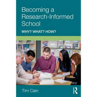 Becoming a Research-Informed School: Why? What? How?