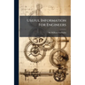 Useful Information For Engineers: First Series, Being A Series Of Lectures Delivered Before The Working Engineers Of Yorkshire And Lancashire, Togethe
