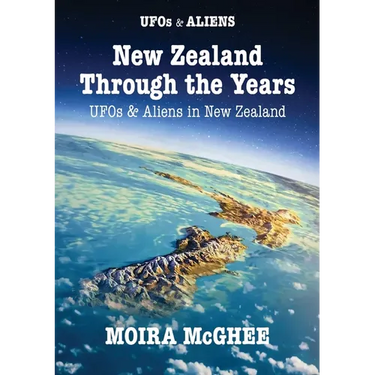 New Zealand Through the Years: UFOs and Aliens in New Zealand