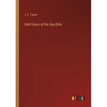 Half Hours at the Sea-Side