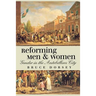 Reforming Men and Women: Gender in the Antebellum City