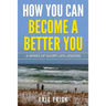 How You Can Become a Better You