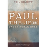 Paul the Jew Under Roman Rule: Collected Essays