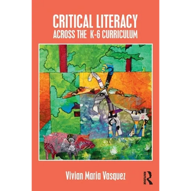 Critical Literacy Across the K-6 Curriculum