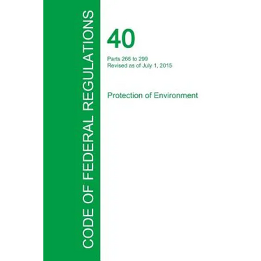 Code of Federal Regulations Title 40, Volume 27, July 1, 2015