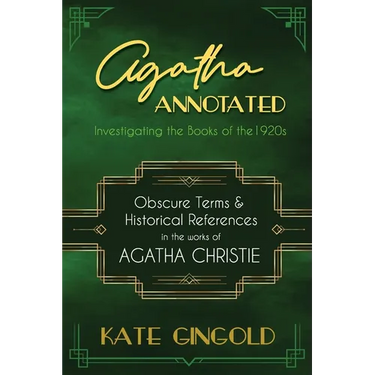 Agatha Annotated: Investigating the Books of the 1920s: Obscure Terms and Historical References in the Works of Agatha Christie