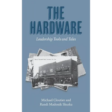 The Hardware: Leadership Tools and Tales