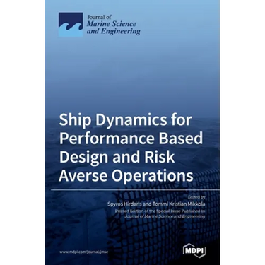 Ship Dynamics for Performance Based Design and Risk Averse Operations
