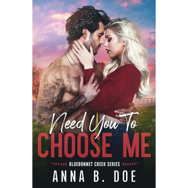 Need You To Choose Me: A single dad surprise pregnancy small town romance