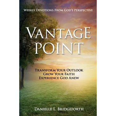 Vantage Point: Weekly Devotions from God's Perspective