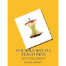 Vocabulary to Teach Kids: 30 days to increased vocabulary and improved reading comprehension