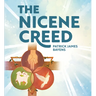 The Nicene Creed: Illustrated for Families