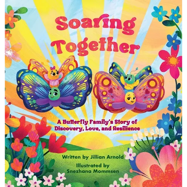 Soaring Together: A Butterfly Family's Story of Discovery, Love, and Resilience