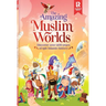 The Amazing Muslim Worlds