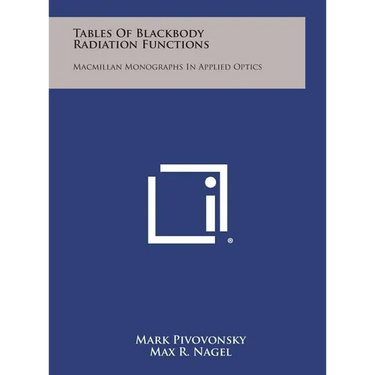 Tables of Blackbody Radiation Functions: MacMillan Monographs in Applied Optics