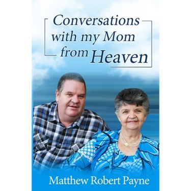 Conversations with my Mom from Heaven