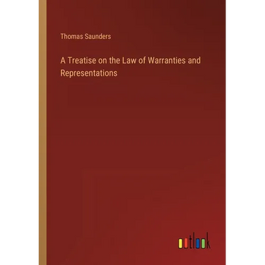 A Treatise on the Law of Warranties and Representations