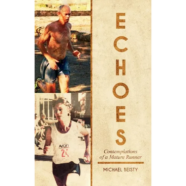 Echoes: Contemplations Of A Mature Runner