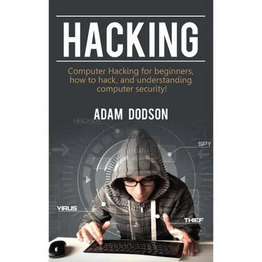 Hacking: Computer Hacking for beginners, how to hack, and understanding computer security!