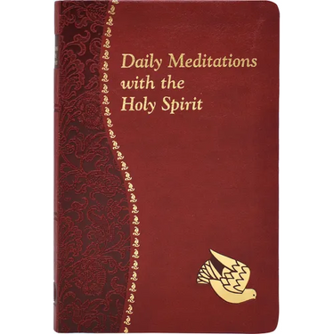 Daily Meditations with the Holy Spirit: Minute Meditations for Every Day Containing a Scripture, Reading, a Reflection, and a Prayer