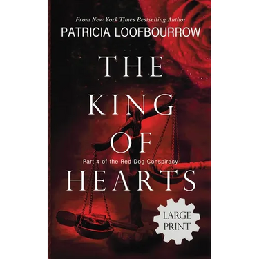 The King of Hearts: Part 4 of the Red Dog Conspiracy