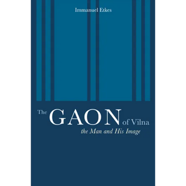 The Gaon of Vilna: The Man and His Image