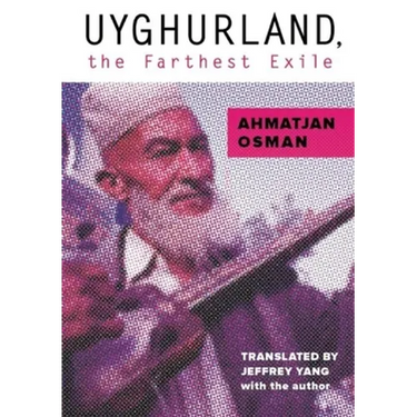 Uyghurland, the Farthest Exile: The Furthest Exile