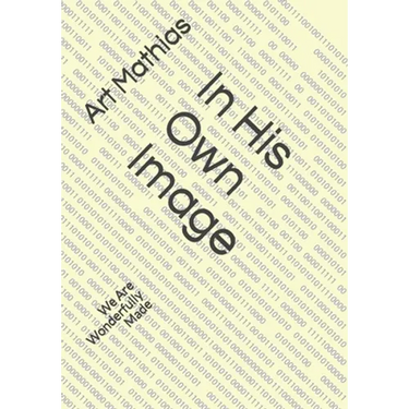 In His Own Image: We Are Wonderfully Made