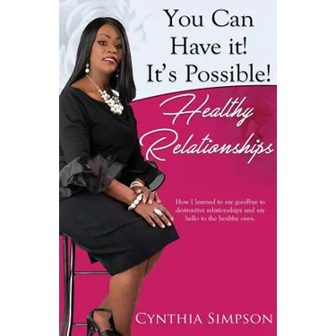 You Can Have It! It's Possible! Healthy Relationships