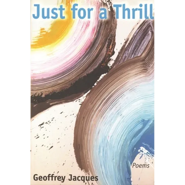 Just for a Thrill: Poems