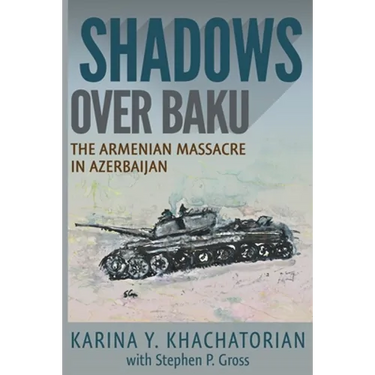 Shadows Over Baku: The Armenian Massacre in Azerbaijan