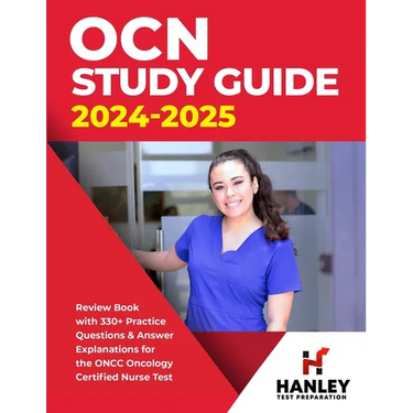 OCN Study Guide 2024-2025: Review Book With 330+ Practice Questions and Answer Explanations for the ONCC Oncology Certified Nurse Test