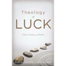 Theology of Luck: Fate, Chaos, and Faith