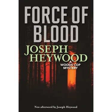 Force of Blood: A Woods Cop Mystery