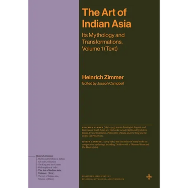 The Art of Indian Asia: Its Mythology and Transformations, Volume 1 (Text)