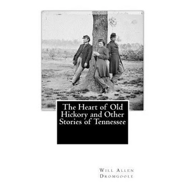 The Heart of Old Hickory and Other Stories of Tennessee