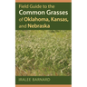 Field Guide to the Common Grasses of Oklahoma, Kansas, and Nebraska