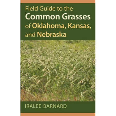 Field Guide to the Common Grasses of Oklahoma, Kansas, and Nebraska