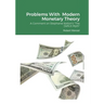 Problems With Modern Monetary Theory: A Comment on Stephanie Kelton's "The Deficit Myth"