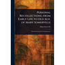 Personal Recollections, From Early Life to Old Age, of Mary Somerville