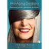Anti-Aging Dentistry: Restoring Youth, One Smile at a Time