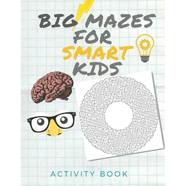 Big Mazes for Smart Kids: Activity book for the Smartest kids / Easy mazes to Hard ones/ Solve mazes at home /difficult puzzles ..... 8.5x11 inch book