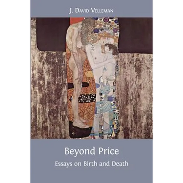 Beyond Price: Essays on Birth and Death