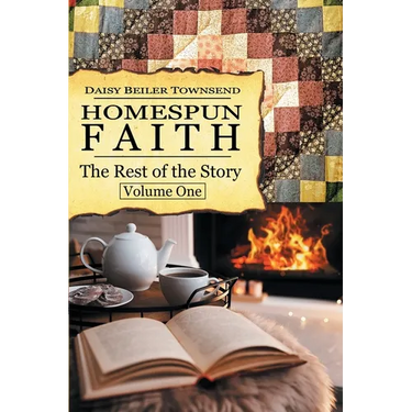 Homespun Faith, The Rest of the Story, Volume One