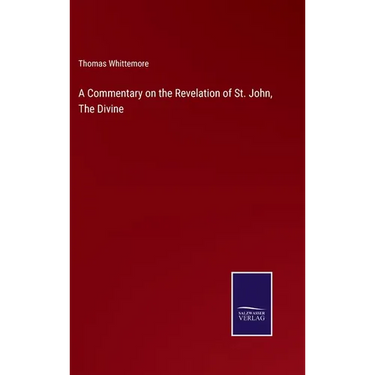 A Commentary on the Revelation of St. John, The Divine