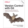Version Control with Git: Powerful Tools and Techniques for Collaborative Software Development
